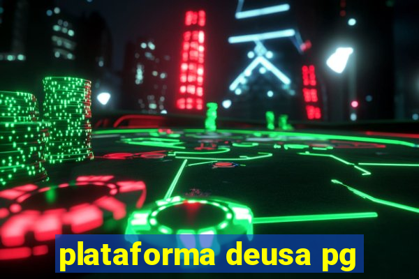 plataforma deusa pg